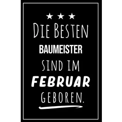 Abbildung von Die besten Baumeister sind im Februar geboren: Notizbuch A5 I Dotted 160 Seiten Tolles Geschenk für Kollegen, Familie &amp; Freunde