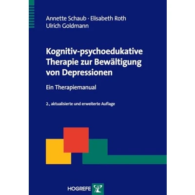Abbildung von Kognitiv psychoedukative Therapie zur Bewältigung von Depressionen: Ein Therapiemanual (Therapeutische Praxis)
