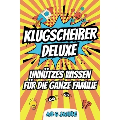 Abbildung von Klugscheißer Deluxe: Unnützes Wissen für die ganze Familie. Mehr als 400 spannende, kuriose und lustige Fakten aus der ganzen Welt. Werdet zur ... Familien, Erwachsene Kinder ab 6 Jahren.
