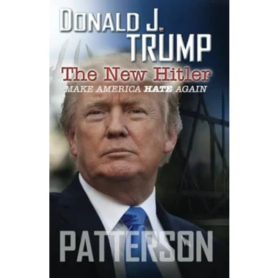 Abbildung von Donald J. Trump The New Hitler: Make America Hate Again
