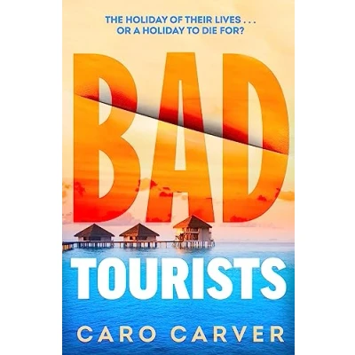 Abbildung von Bad Tourists: Escape to the Maldives with hottest new friends killers crime thriller beach read of 2024