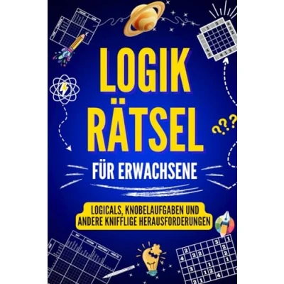 Abbildung von Logikrätsel für Erwachsene: Logicals, Knobelaufgaben und andere knifflige Herausforderungen