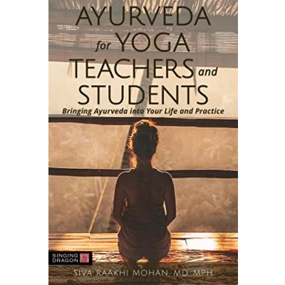 Abbildung von Ayurveda for Yoga Teachers and Students: Bringing Into Your Life Practice