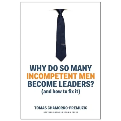 Abbildung von Why Do So Many Incompetent Men Become Leaders?: (And How to Fix It)