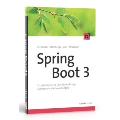Abbildung von Spring Boot 3: So geht moderne Java Entwicklung Konzepte und Anwendungen