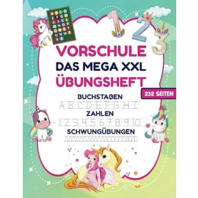 Abbildung von VORSCHULE DAS MEGA XXL ÜBUNGSHEFT BUCHSTABEN Zahlen SCHWUNGÜBUNGEN 232 SEITEN: Übungshefte ab 5 Jahre. Einhorn Buch. Buchstaben, üben und ... (Erfolgreiche Vorschule!, Band 1)
