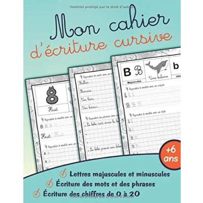 Abbildung von Mon cahier d’écriture cursive: Livre pour apprendre à tracer les lettres de l&#039;alphabet minuscules et majuscules apprentissage la maison dès 6 ... des chiffres phrases tout en s&#039;amusant