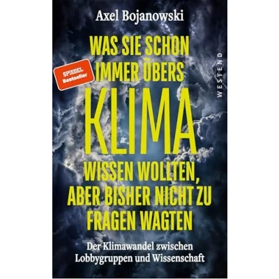 Abbildung von Was Sie schon immer übers Klima wissen wollten, aber bisher nicht zu fragen wagten: Der Klimawandel zwischen Lobbygruppen und Wissenschaft