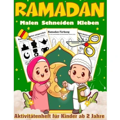 Abbildung von Ramadan Malen, schneiden, Kleben Aktivitätenheft für Kinder ab 2 Jahre: Islamisches Aktivitätsbuch junge Muslime Jungen und Mädchen