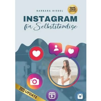 Abbildung von Instagram für Selbstständige: Wie du mit Social Media durchstartest Ein Einsteiger Guide, um zu verstehen und es fürs Business nutzen