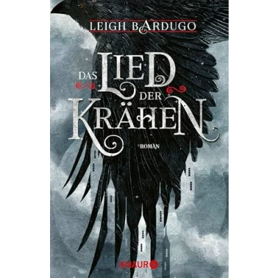 Abbildung von Das Lied der Krähen: Roman Von Leigh Bardugo, Autorin »Legenden Grisha« auf Netflix