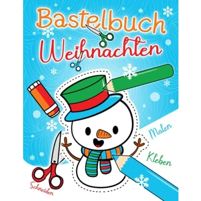 Abbildung von Bastelbuch Weihnachten: Malen, Schneiden, Kleben &amp; Basteln! Weihnachtsbasteln für Kinder ab 4 Jahren Winter Bastelspaß die Allerkleinsten (45 Bastelvorlagen)