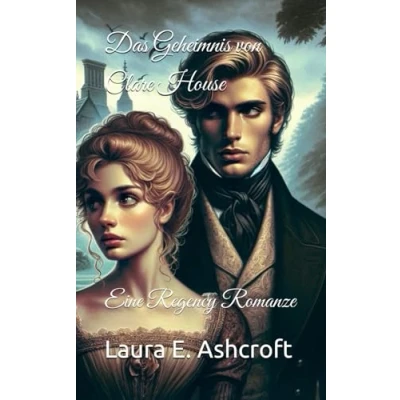 Abbildung von Das Geheimnis von Clare House: Eine Regency Romanze (Die Sterlings)