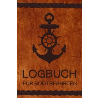 Abbildung von Logbuch für Bootsfahrten: Segel, Boots und Schiffslogbuch Verfolgen Sie Fahrten, Wetter Wartung Ihrer Boote Yachten