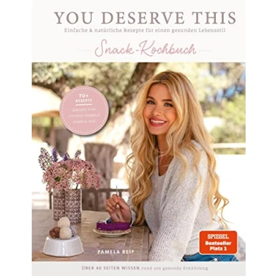 Abbildung von You deserve this. Snack Kochbuch: Einfache &amp; natürliche Rezepte für einen gesunden Lebensstil von Pamela Reif