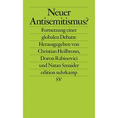 Abbildung von Neuer Antisemitismus?: Fortsetzung einer globalen Debatte (edition suhrkamp)