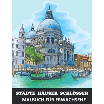 Abbildung von Städte Häuser Schlösser Malbuch für Erwachsene: Architektur Gebäude und Landschaft Ausmalen Tolles Geschenk Architekten (Städte Malbücher Erwachsene, Band 2)