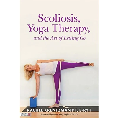 Abbildung von Scoliosis, Yoga Therapy, and the Art of Letting Go