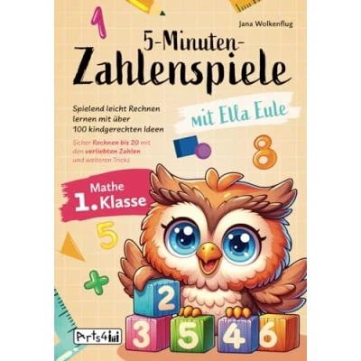 Abbildung von 5 Minuten Zahlenspiele mit Ella Eule Mathe 1. Klasse Spielend leicht Rechnen lernen über 100 kindgerechten Ideen Sicher bis 20 den verliebten Zahlen und weiteren Tricks