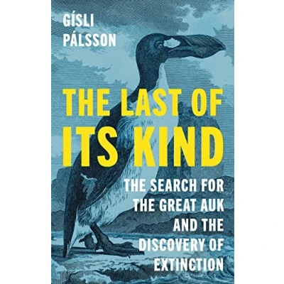 Abbildung von the Last of Its Kind: Search for Great Auk and Discovery Extinction