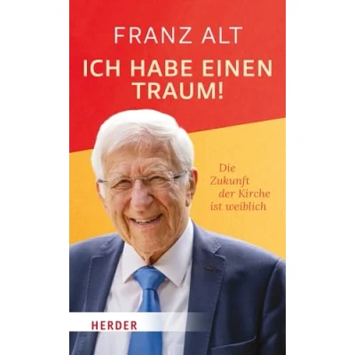 Abbildung von Ich habe einen Traum!: Die Zukunft der Kirche ist weiblich