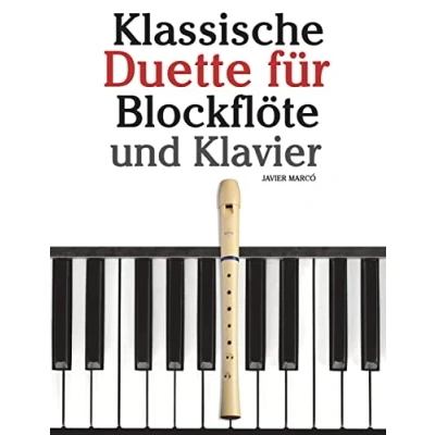 Abbildung von Klassische Duette für Blockflöte und Klavier: Anfänger. Mit Musik von Brahms, Handel, Vivaldi anderen Komponisten
