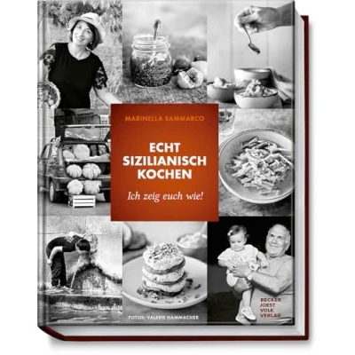 Abbildung von Echt sizilianisch kochen: Ich zeig&#039; euch, wie! Genießen wie in Sizilien: Rezepte, Geschichten und Tipps für mediterranen Genuss