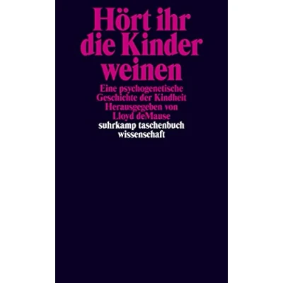 Abbildung von Hört ihr die Kinder weinen: Eine psychogenetische Geschichte der Kindheit (suhrkamp taschenbuch wissenschaft)