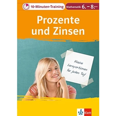 Abbildung von Klett 10 Minuten Training Mathematik Prozente und Zinsen 6. 8. Klasse: Kleine Lernportionen für jeden Tag