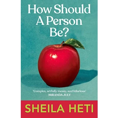 Abbildung von How Should a Person Be?: Nominated for the Women&#039;s Prize Fiction 2013 and Encore Award 2014