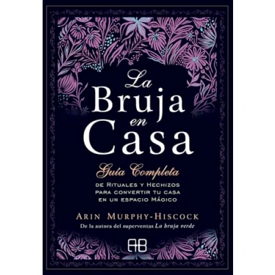 Abbildung von La bruja en casa: Guía completa de rituales y hechizos para convertir tu casa un espacio mágico