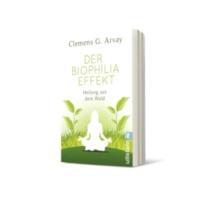 Abbildung von Der Biophilia Effekt: Heilung aus dem Wald Das heilende Band zwischen Mensch und Natur