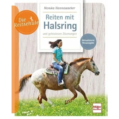 Abbildung von Reiten mit Halsring und gebisslosen Zäumungen (Die Reitschule)