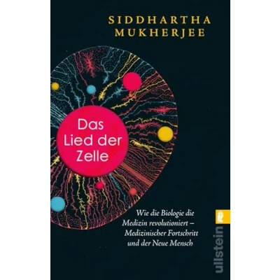 Abbildung von Das Lied der Zelle: Wie die Biologie Medizin revolutioniert Medizinischer Fortschritt und neue Mensch spektakuläre Buch des Pulitzer Preisträgers