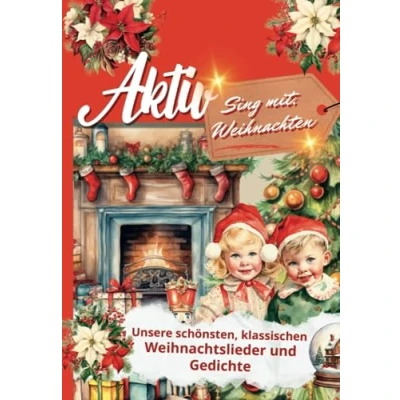 Abbildung von Unsere schönsten Weihnachtslieder Sing mit!: Die bekanntesten, klassischen, deutschen und Gedichte in einem Band (Aktiv durch das ... Spiel, Spaß Rätsel für ganze Jahr.)