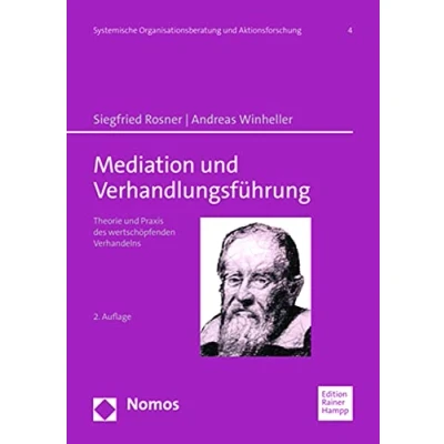 Abbildung von Mediation und Verhandlungsführung: Theorie Praxis des wertschöpfenden Verhandelns (Systemische Organisationsberatung Aktionsforschung)