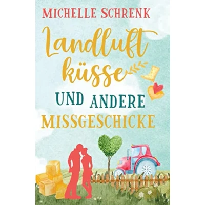 Abbildung von Landluftküsse und andere Missgeschicke