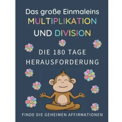 Abbildung von Das große Einmaleins Multiplikation und Division die 180 Tage Herausforderung Finde geheimen Affirmationen: Praxisbuch zum großen 1x1 ... entdecke motivierende Redewendungen