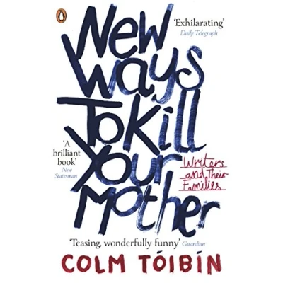 Abbildung von New Ways to Kill Your Mother: Writers and Their Families