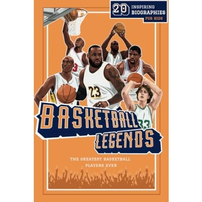 Abbildung von Basketball Legends: 20 Inspiring Biographies For Kids The Greatest Players Ever (Inspiring Sports Illustrated Stories Of Sporting Legends)
