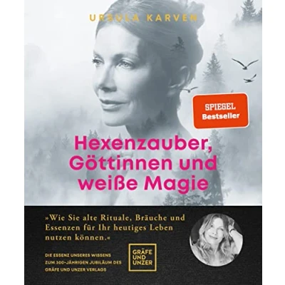 Abbildung von Hexenzauber, Göttinnen und weiße Magie: Wie Sie alte Rituale, Bräuche Essenzen für Ihr heutiges Leben nutzen können (Lebenshilfe Spiritualität)
