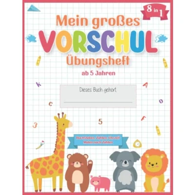 Abbildung von Vorschule Übungshefte ab 5 für Jungen und Mädchen Das extra große 8 in 1 Vorschulbuch: Buchstaben, Zahlen, Uhrzeit lernen vieles mehr! Fit zum Schulstart Auch Kindergarten