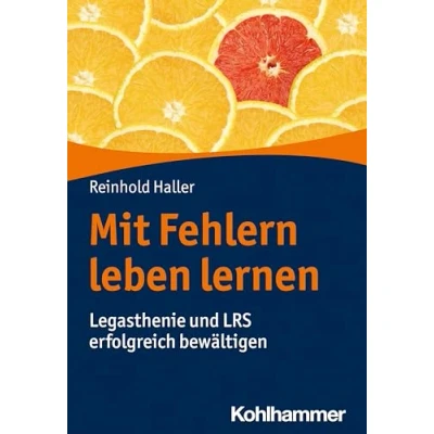 Abbildung von Mit Fehlern leben lernen: Legasthenie und LRS erfolgreich bewältigen