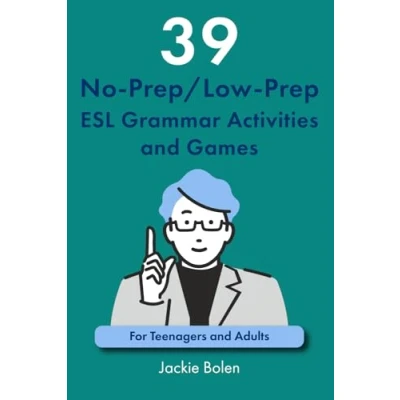 Abbildung von 39 No Prep/Low Prep ESL Grammar Activities and Games: For Teenagers Adults (Teaching Vocabulary, Band 1)