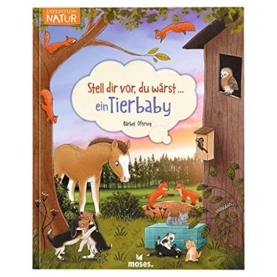 Abbildung von moses. Stell dir vor, du wärst ein Tierbaby, Spannendes Tierbuch für Kinder ab 5 Jahren