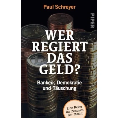 Abbildung von Wer regiert das Geld?: Banken, Demokratie und Täuschung Finanzsystem Macht Wirtschaft verständlich erklärt