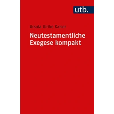 Abbildung von Neutestamentliche Exegese kompakt: Eine Einführung in die wichtigsten Methoden und Hilfsmittel