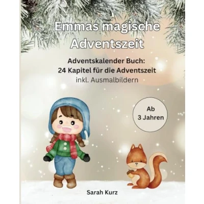 Abbildung von Emmas magische Adventszeit, für Kinder ab 3 Jahren im Advent: Adventskalender Buch: 24 Kapitel die inkl. Ausmalbildern