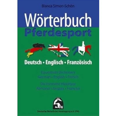 Abbildung von Wörterbuch Pferdesport Deutsch / Englisch Französisch: Dt. /Engl. /Franz.
