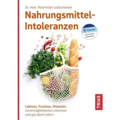 Abbildung von Nahrungsmittel Intoleranzen: Laktose, Fructose, Histamin: Unverträglichkeiten erkennen und gut damit leben